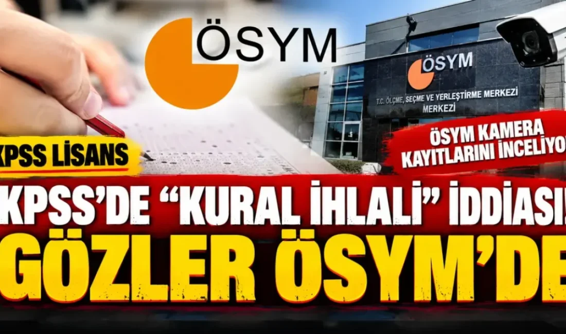2026 KPSS Lisans sınavında Şanlıurfa'daki bir merkezde giriş saati kurallarının