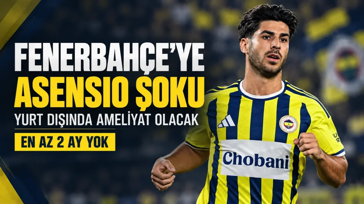 Fenerbahçe'nin yıldız oyuncusu Marco Asensio, dizindeki sakatlık nedeniyle ameliyat olacak.
