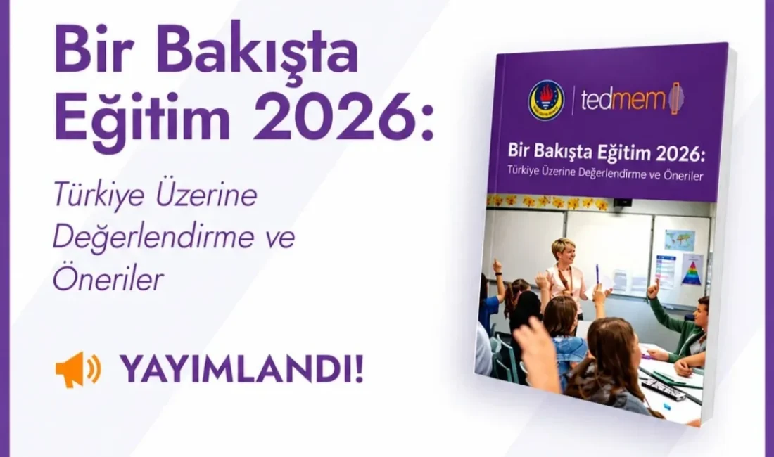 TEDMEM, OECD 2026 raporuna göre Türkiye'de gençlerin %30,9'unun eğitim ve